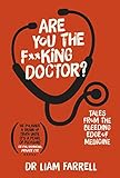 Are You The Fking Doctor Tales From The Bleeding Edge Of Medicine English Edition