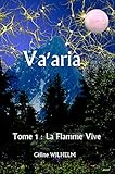 Va'aria   Tome 1 : La Flamme Vive