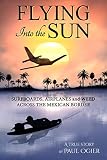 Flying Into The Sun Surfboards Airplanes And Weed Across The Mexican Border