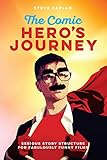 The Comic Heros Journey Serious Story Structure For Fabulously Funny Films English Edition