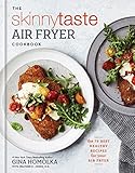 The Skinnytaste Air Fryer Cookbook The 75 Best Healthy Recipes For Your Air Fryer
