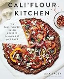 Califlour Kitchen 125 Cauliflowerbased Recipes For The Carbs You Crave English Edition