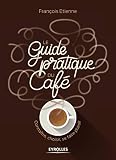 Le Guide Pratique Du Caf Connatre Choisir Se Faire Plaisir