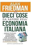 Dieci Cose Da Sapere Sulleconomia Italiana Italian Edition