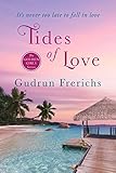 Tides Of Love Its Never Too Late To Fall In Love The Golden Girls Romantic Series Of Contemporary Womens Fiction Book 4 English Edition