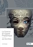 La Femme En Egypte Pharaonique