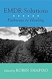 Emdr Solutions Pathways To Healing