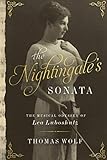 The Nightingales Sonata The Musical Odyssey Of Lea Luboshutz