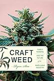 Craft Weed Family Farming And The Future Of The Marijuana Industry The Mit Press English Edition