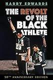 The Revolt Of The Black Athlete 50th Anniversary Edition Sport And Society English Edition