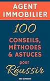 Agent Immobilier 100 Conseils Mthodes Et Astuces Pour Russir