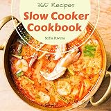 Slow Cooker Cookbook 365 Enjoy 365 Days With Amazing Slow Cooker Recipes In Your Own Slow Cooker Cookbook Mini Slow Cooker Cookbook Slow Cooker Mexican Slow Cooker Book 1 English Edition