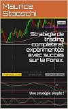 Stratgie De Trading Complte Et Exprimente Avec Succs Sur Le Forex Une Stratgie Simple 