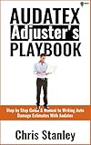 Audatex Adjusters Playbook Step By Step Guide Manual To Writing Auto Damage Estimates With Audatex Ia Playbook Series 4