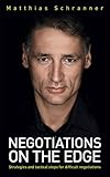 Negotiations On The Edge Strategies And Tactical Steps For Difficult Negotiations English Edition