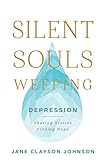 Silent Souls Weeping Depressionsharing Stories Finding Hope English Edition
