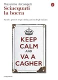 Sciacquati La Bocca Parole Gesti E Segni Dalla Pancia Degli Italiani La Cultura Vol 1202 Italian Edition