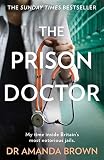 The Prison Doctor My Time Inside Britains Most Notorious Jails The Sunday Times Bestseller English Edition