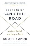 Secrets Of Sand Hill Road Venture Capitaland How To Get It English Edition