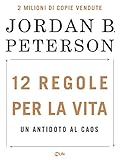 12 Regole Per La Vita Un Antidoto Al Caos Italian Edition