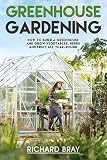 Greenhouse Gardening A Beginners Guide On Building A Greenhouse And Growing Vegetables Herbs And Fruit All Yearround Urban Homesteading Book 3