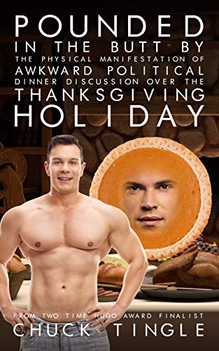 Pounded In The Butt By The Physical Manifestation Of Awkward Political Dinner Discussion Over The Thanksgiving Holiday cover