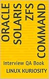 Oracle Solaris Zfs Command Interview Qa Book