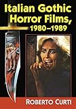 Italian Gothic Horror Films 19801989 English Edition