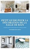 Petit Guide Pour La Dcoration De La Salle De Bain Inspiramaison Guides T 1