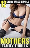 Erotica Mothers Family Thrills 12 Story Taboo Bundle