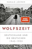 Wolfszeit Deutschland Und Die Deutschen 1945 1955 German Edition