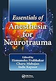 Essentials Of Anesthesia For Neurotrauma English Edition