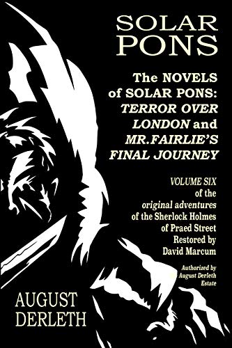 The Novels of Solar Pons: Terror Over London and Mr. Fairlie's Final Journey (By: David Marcum) cover