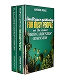 Urban Gardening Small Space Gardening For Busy People The Indoor Herb Gardeners Companion English Edition