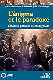 Lnigme Et Le Paradoxe Conomie Politique De Madagascar Synthses