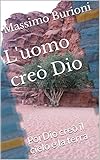 Luomo Cre Dio Poi Dio Cre Il Cielo E La Terra Italian Edition