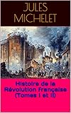 Histoire De La Rvolution Franaise Tomes I Et Ii