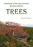 Factsheets Of The Most Common Southern African Trees English Edition