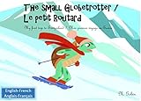 The Small Globetrotter Le Petit Routard My Frist Trip To Switzerland Premier Voyage En Suisse Bilingual Childrens Book 16 Years English French Le Petit Routard 2 English Edition