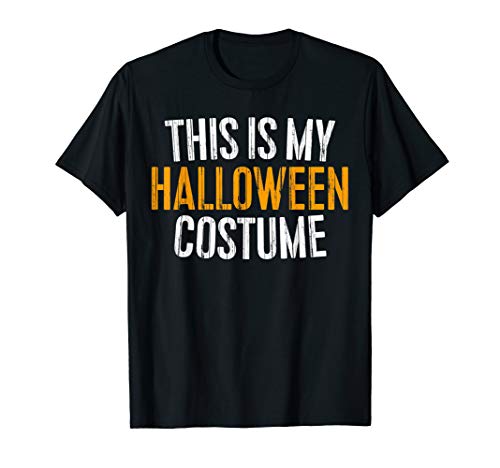 This Is My Halloween Costume Shirt Adult Men Women Kids T-Shirt