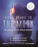 Eight Years To The Moon The History Of The Apollo Missions English Edition