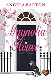 Magnolia House A Wonderfully Uplifting Summer Read English Edition