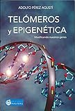 Telmeros Y Epigentica Modificando Nuestros Genes