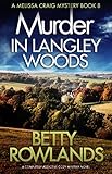 Murder In Langley Woods A Completely Addictive Cozy Mystery Novel A Melissa Craig Mystery Book 8 English Edition