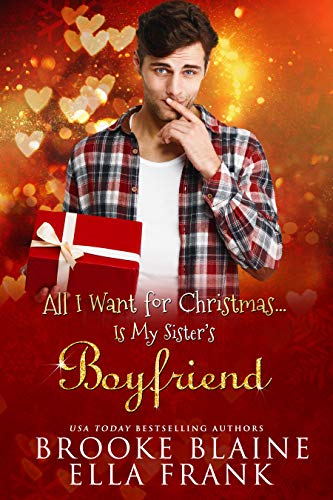 All I Want for Christmas...Is My Sister's Boyfriend (With: Brooke Blaine) cover