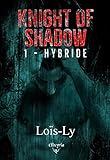 Knight Of Shadow: 1   Hybride (elixir Of Moonlight)
