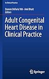 Adult Congenital Heart Disease In Clinical Practice English Edition