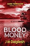 Blood Money The Dark Yorkshire Crime Thrillers Book 4 English Edition