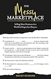 The Messy Marketplace Selling Your Business In A World Of Imperfect Buyers English Edition