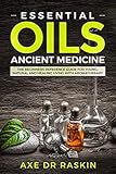 Essential Oils Ancient Medicine The Beginners Reference Guide For Young Natural And Healing Living With Aromatherapy English Edition